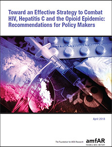 Toward an Effective Strategy to Combat HIV, Hepatitis C and the Opioid Epidemic: Recommendations for Policy Makers